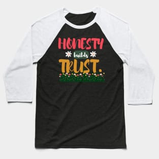 Honesty builds Trust. Baseball T-Shirt